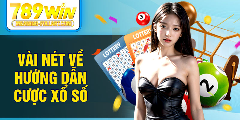 Vài nét về hướng dẫn cược xổ số Vài nét về hướng dẫn cược xổ số