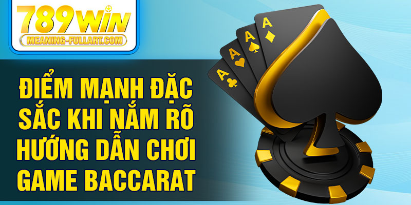 Điểm mạnh đặc sắc khi nắm rõ hướng dẫn chơi game baccarat Điểm mạnh đặc sắc khi nắm rõ hướng dẫn chơi game baccarat