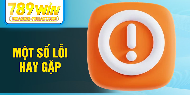 Một số lỗi hay gặp