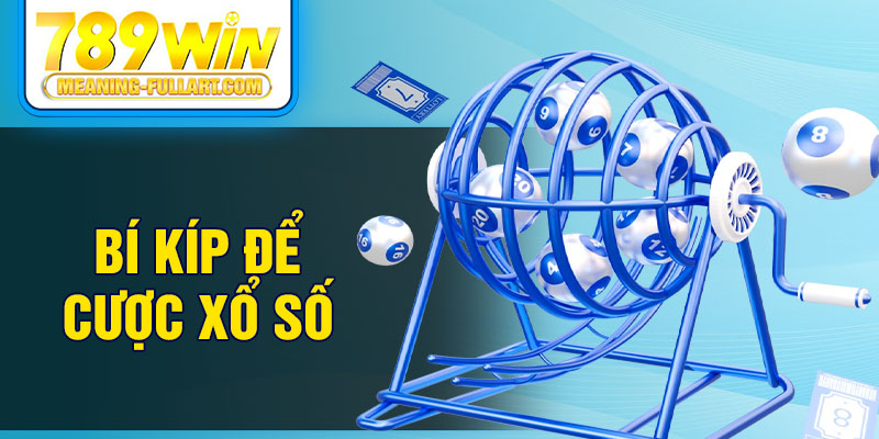 Bí kíp để cược xổ số Bí kíp để cược xổ số