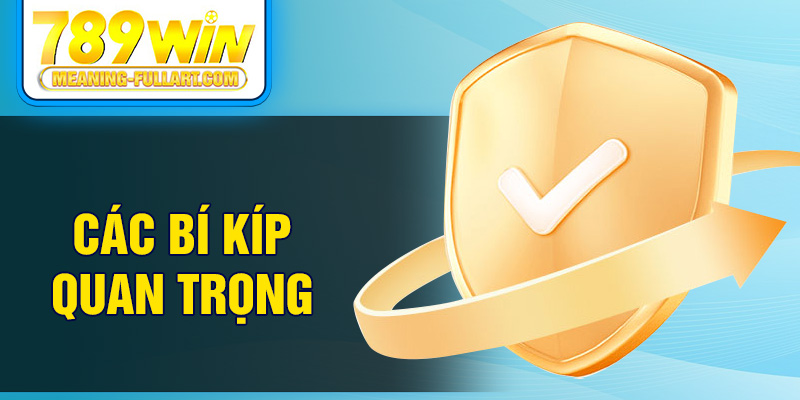 Các bí kíp quan trọng