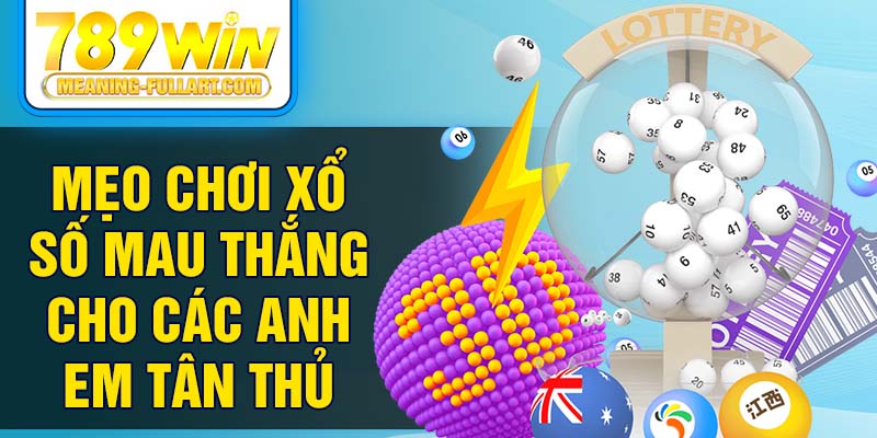 Mẹo chơi xổ số mau thắng cho các anh em tân thủ