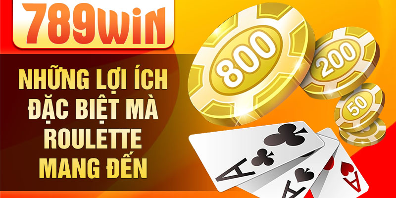 Những lợi ích đặc biệt mà Roulette mang đến Những lợi ích đặc biệt mà Roulette mang đến