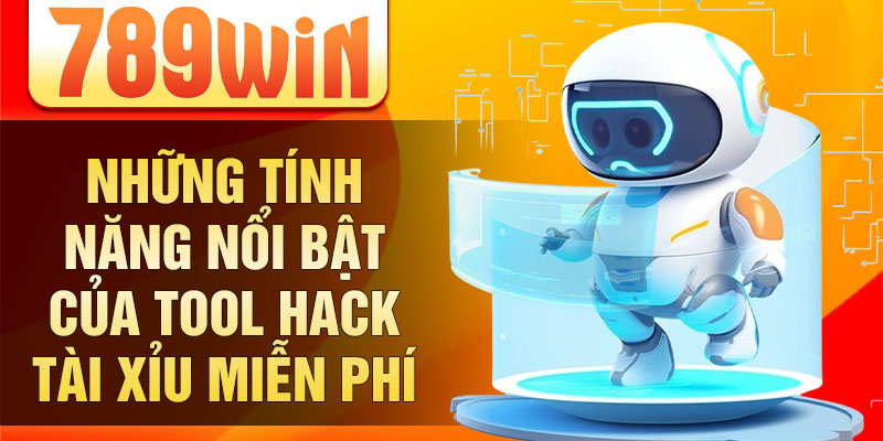 Những tính năng nổi bật của tool hack tài xỉu miễn phí Những tính năng nổi bật của tool hack tài xỉu miễn phí