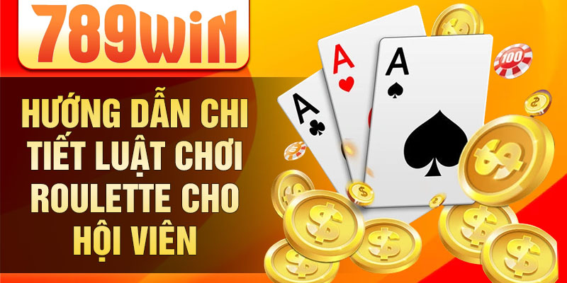 Hướng dẫn chi tiết luật chơi Roulette cho hội viên Hướng dẫn chi tiết luật chơi Roulette cho hội viên